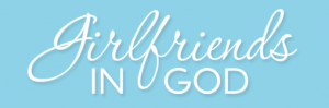 Girlfriends and God